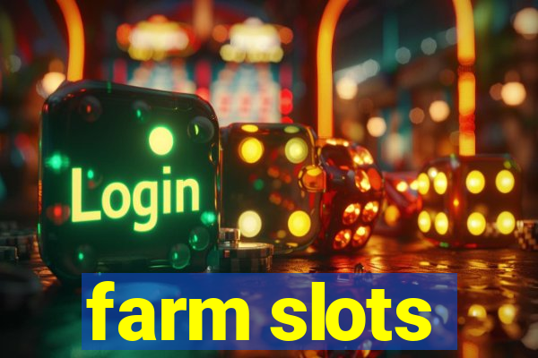 farm slots